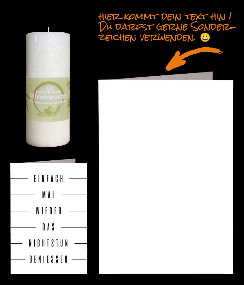 Nachhaltige Kerze aus Olivenwachs und eine Grusskarte mit Text: Einfach mal wieder das Nichtstun geniessen. Schreib Deinen Text in die Grusskarte. Wir versenden das kleine Geschenk für Dich.